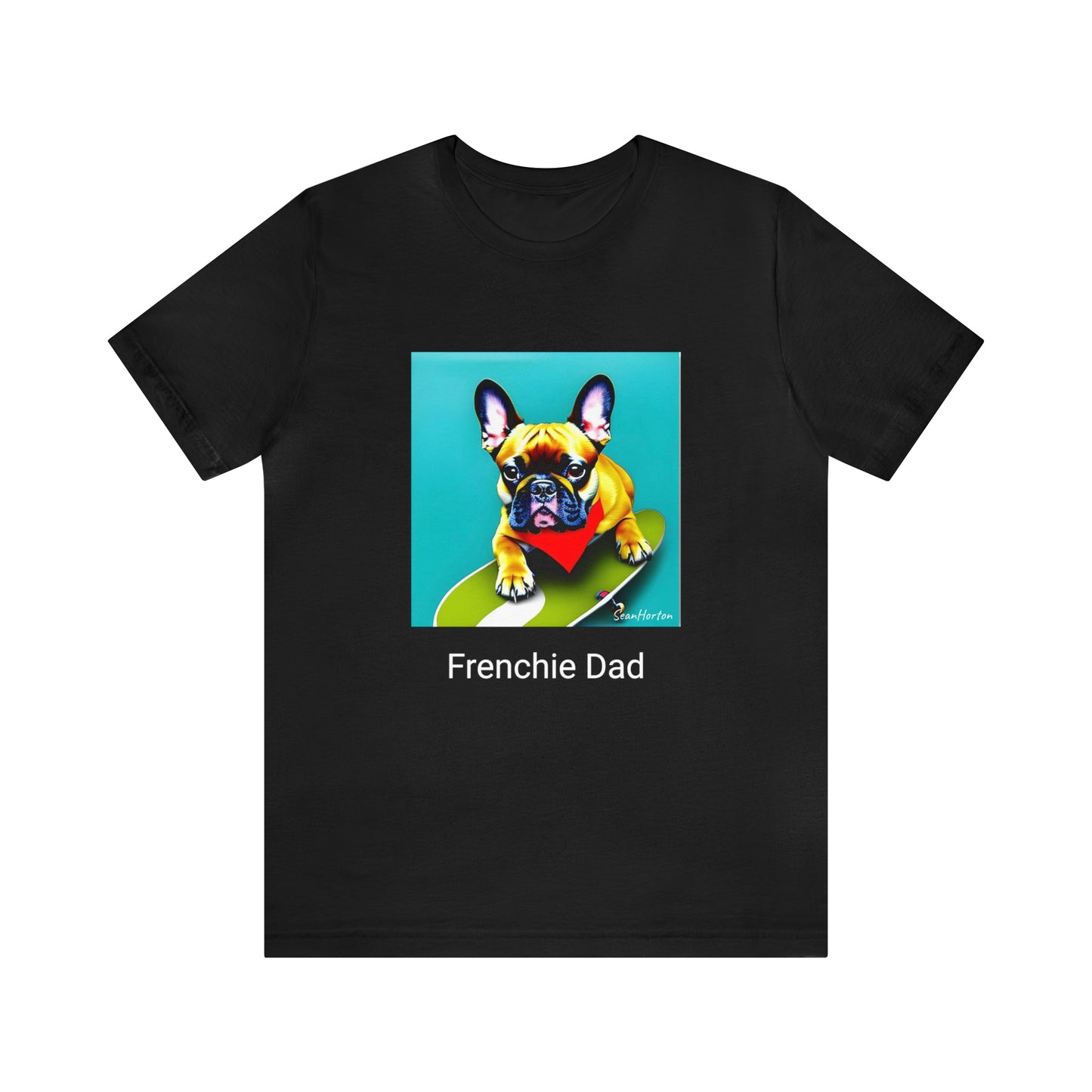 Frenchie on a Skateboard #2/Frenchie Dad Unisex Jersey Short Sleeve Tee