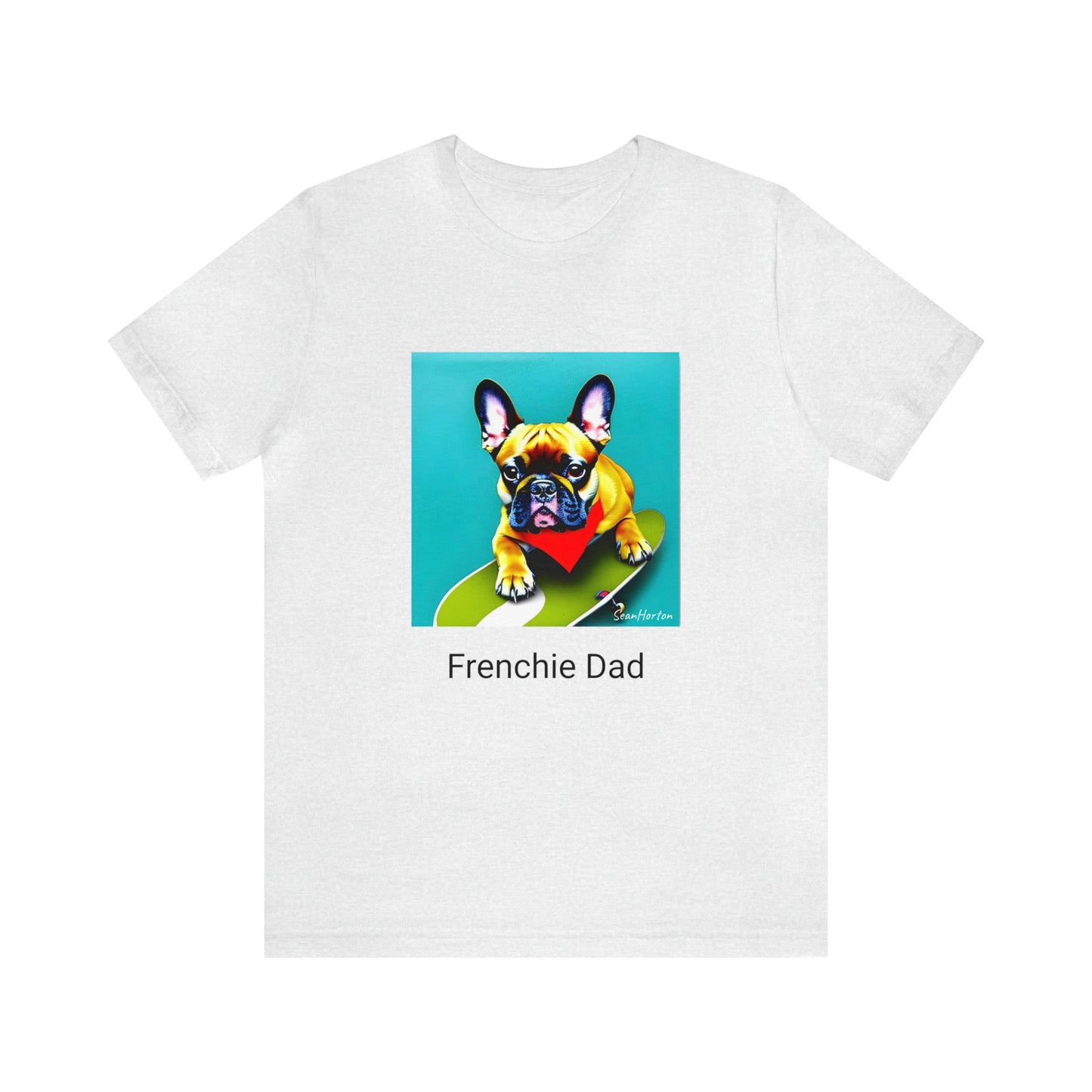 Frenchie on a Skateboard #2/Frenchie Dad Unisex Jersey Short Sleeve Tee