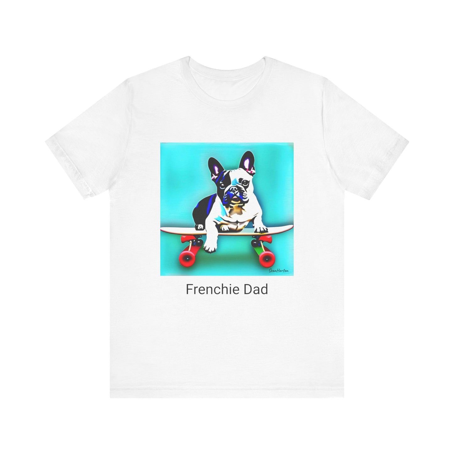 Frenchie on a Skateboard/Frenchie Dad Unisex Jersey Short Sleeve Tee