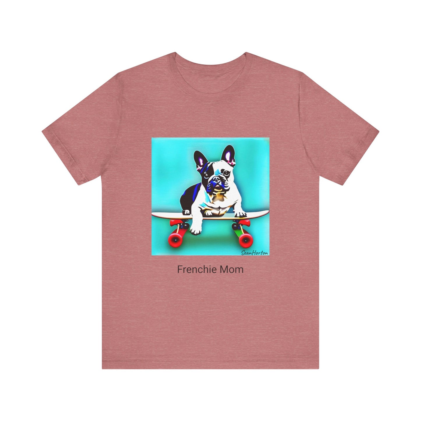 Frenchie on a Skateboard/Frenchie Mom Unisex Jersey Short Sleeve Tee