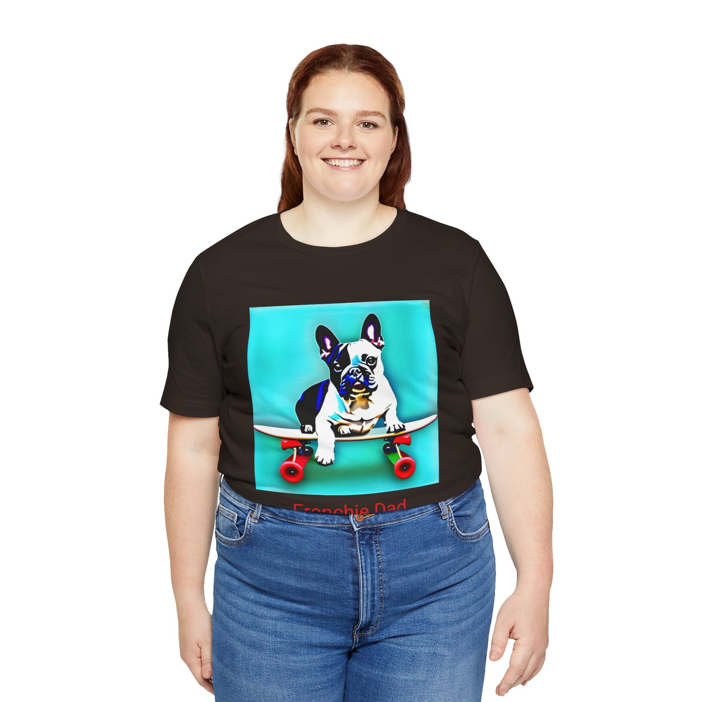 Frenchie on a Skateboard/Frenchie Dad Unisex Jersey Short Sleeve Tee